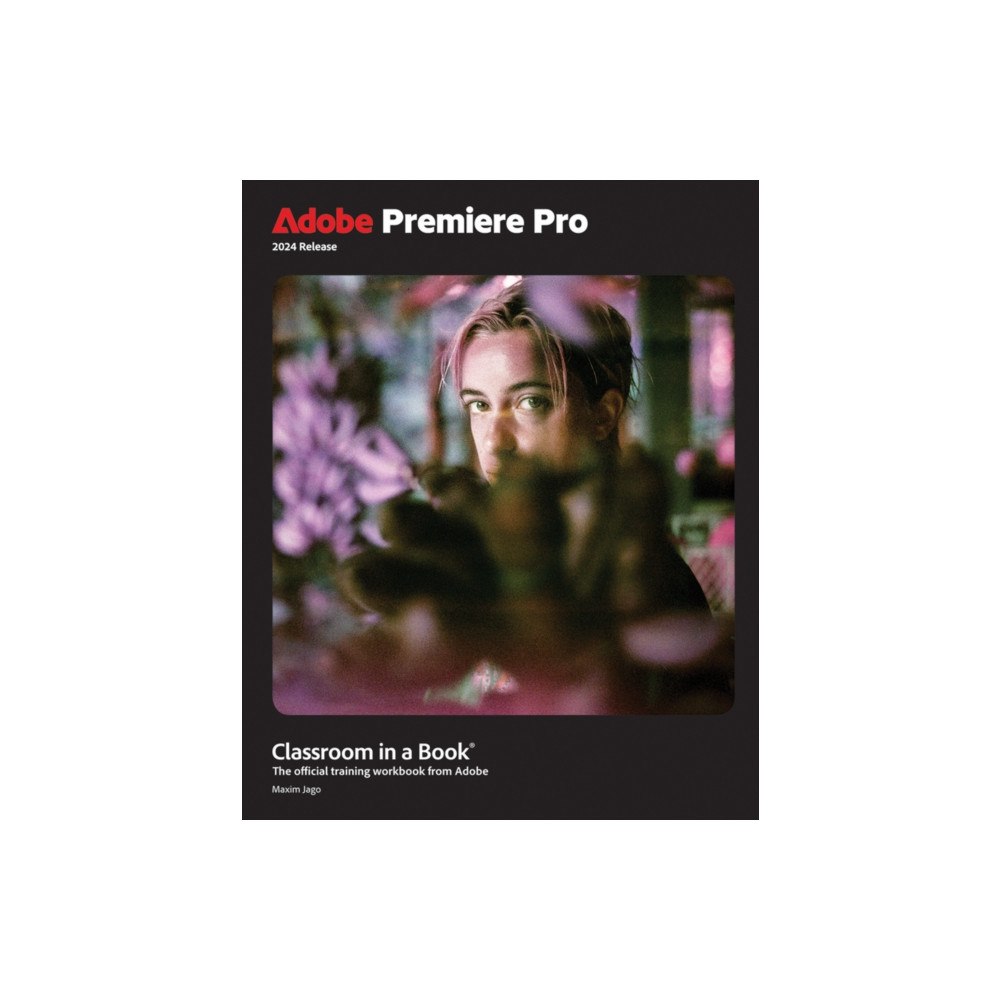 Pearson Education (US) Adobe Premiere Pro Classroom in a Book 2024 Release (häftad, eng)