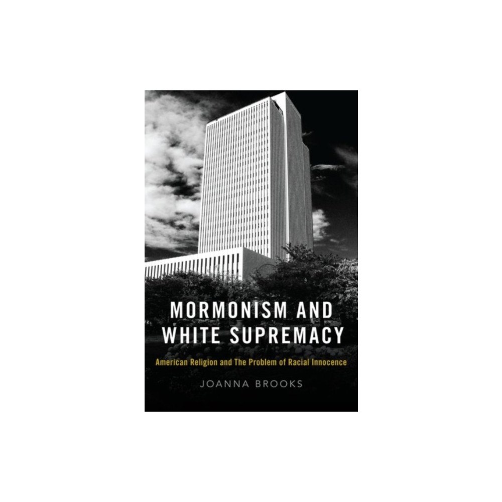 Oxford University Press Inc Mormonism and White Supremacy (inbunden, eng)