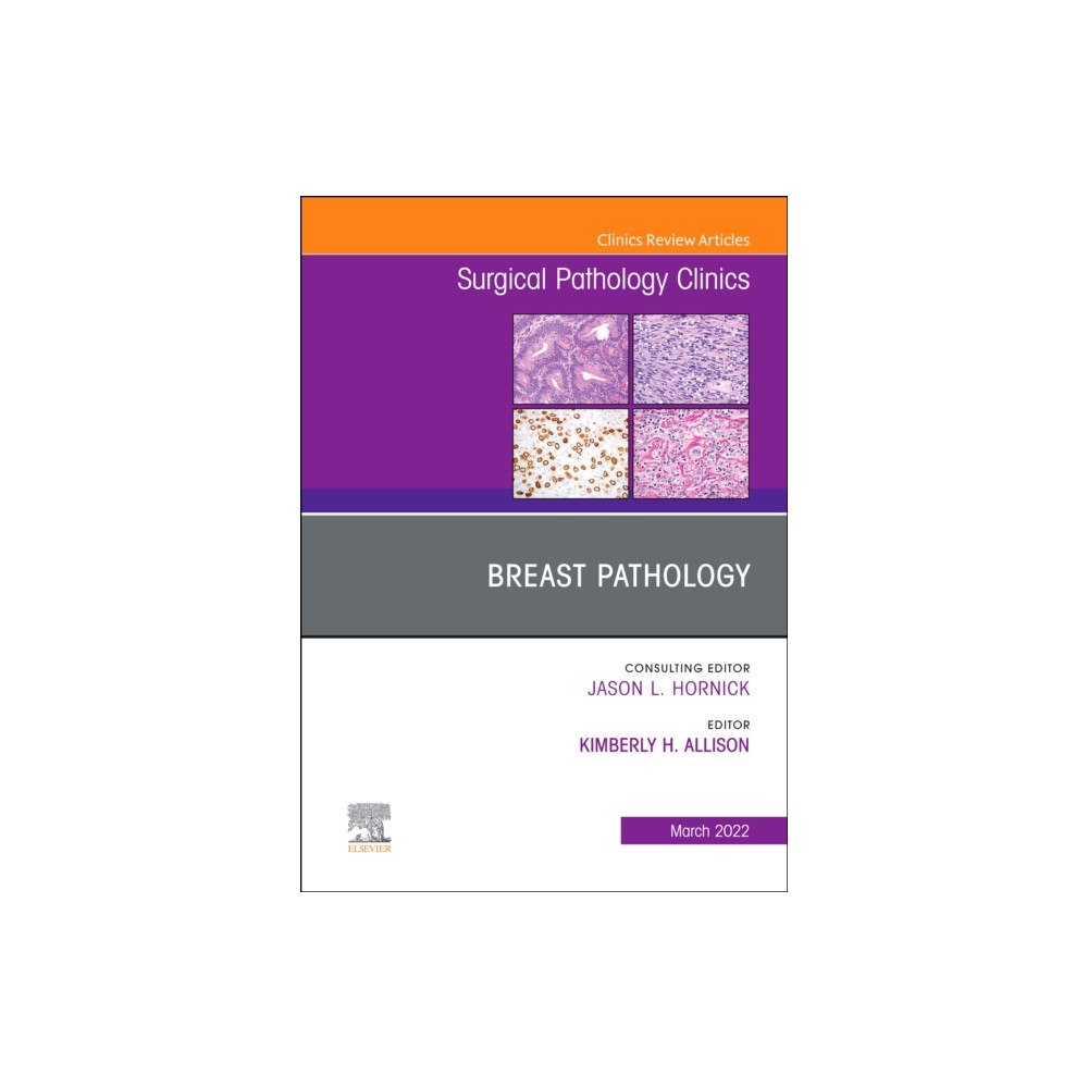 Elsevier - Health Sciences Division Breast Pathology, An Issue of Surgical Pathology Clinics (inbunden, eng)