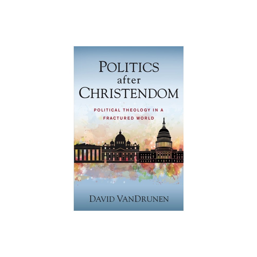 Zondervan Politics after Christendom (häftad, eng)