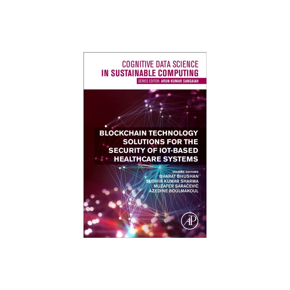 Elsevier Science & Technology Blockchain Technology Solutions for the Security of IoT-Based Healthcare Systems (häftad, eng)