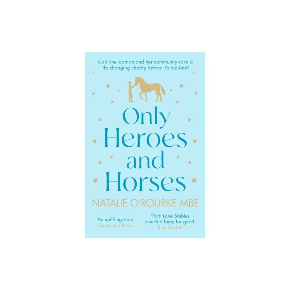 Little, Brown Book Group Only Heroes and Horses (häftad, eng)