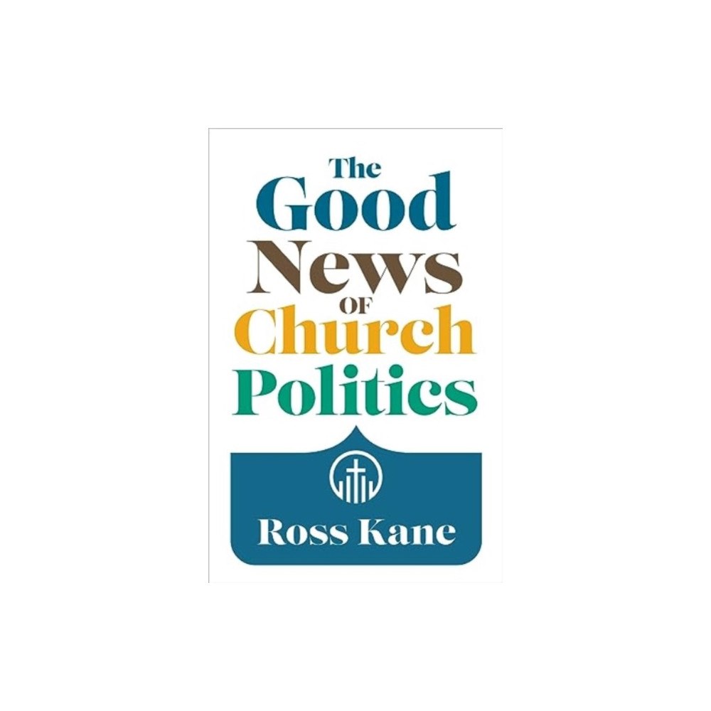 William b eerdmans publishing co The Good News of Church Politics (häftad, eng)
