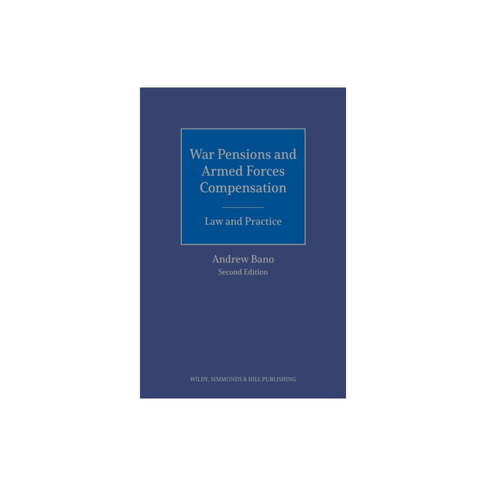 Wildy, Simmonds and Hill Publishing War Pensions and Armed Forces Compensation: Law and Practice (inbunden, eng)