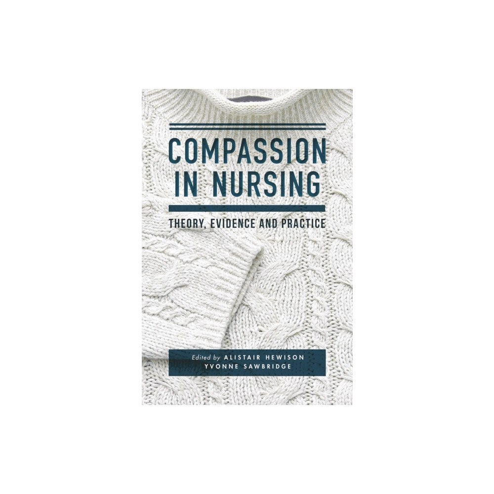 Bloomsbury Publishing PLC Compassion in Nursing (häftad, eng)