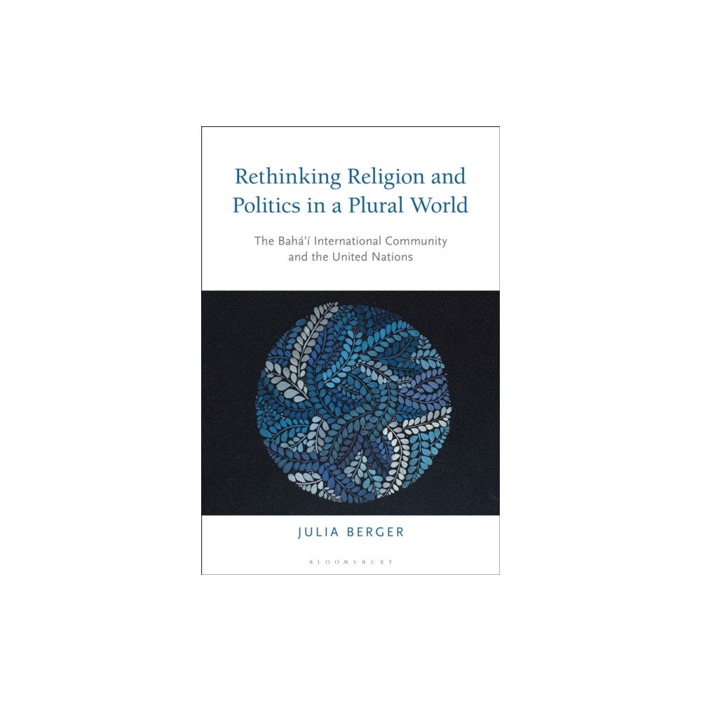 Bloomsbury Publishing PLC Rethinking Religion and Politics in a Plural World (inbunden, eng)