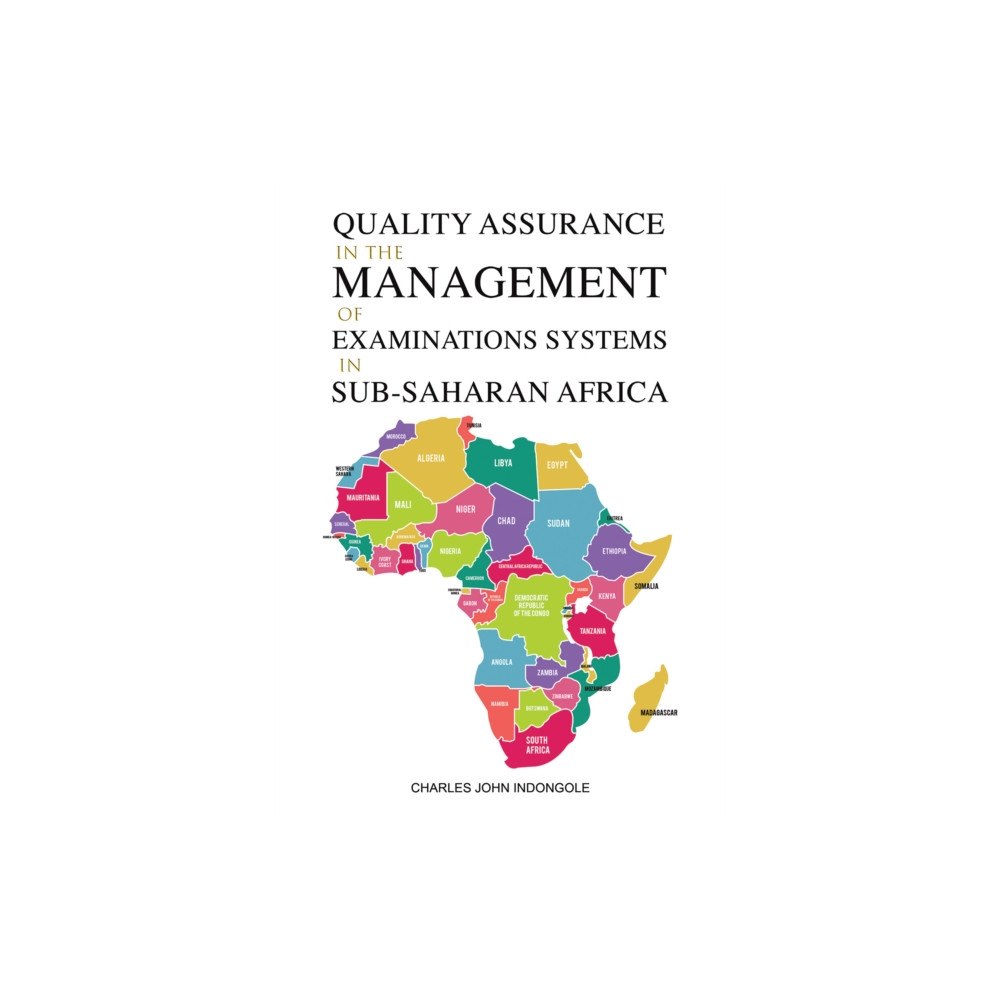 Austin Macauley Publishers Quality Assurance in the Management of Examinations Systems in Sub-Saharan Africa (häftad, eng)