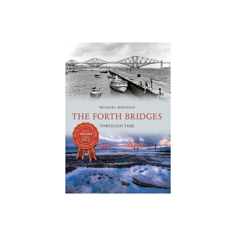 Amberley Publishing The Forth Bridges Through Time (häftad, eng)