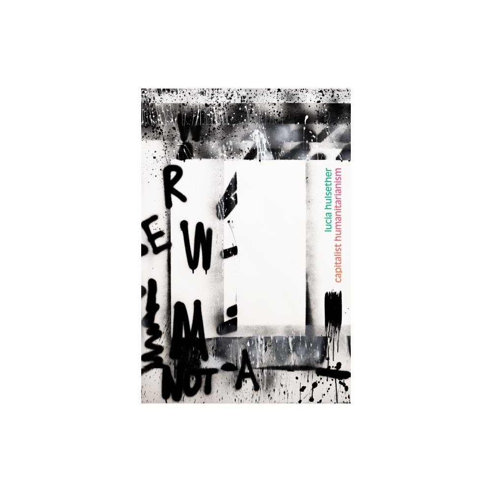 Duke university press Capitalist Humanitarianism (häftad, eng)