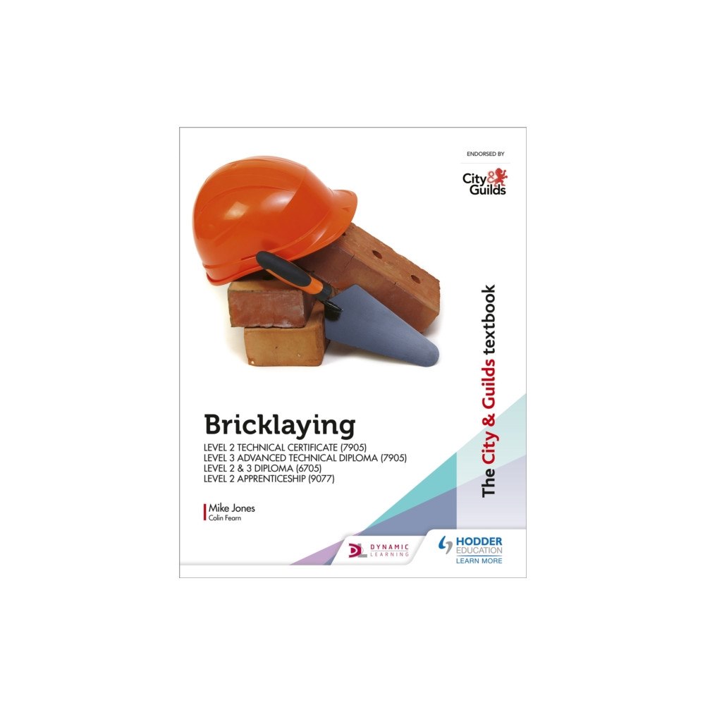 Hachette Learning The City & Guilds Textbook: Bricklaying for the Level 2 Technical Certificate & Level 3 Advanced Technical Diploma (7905...