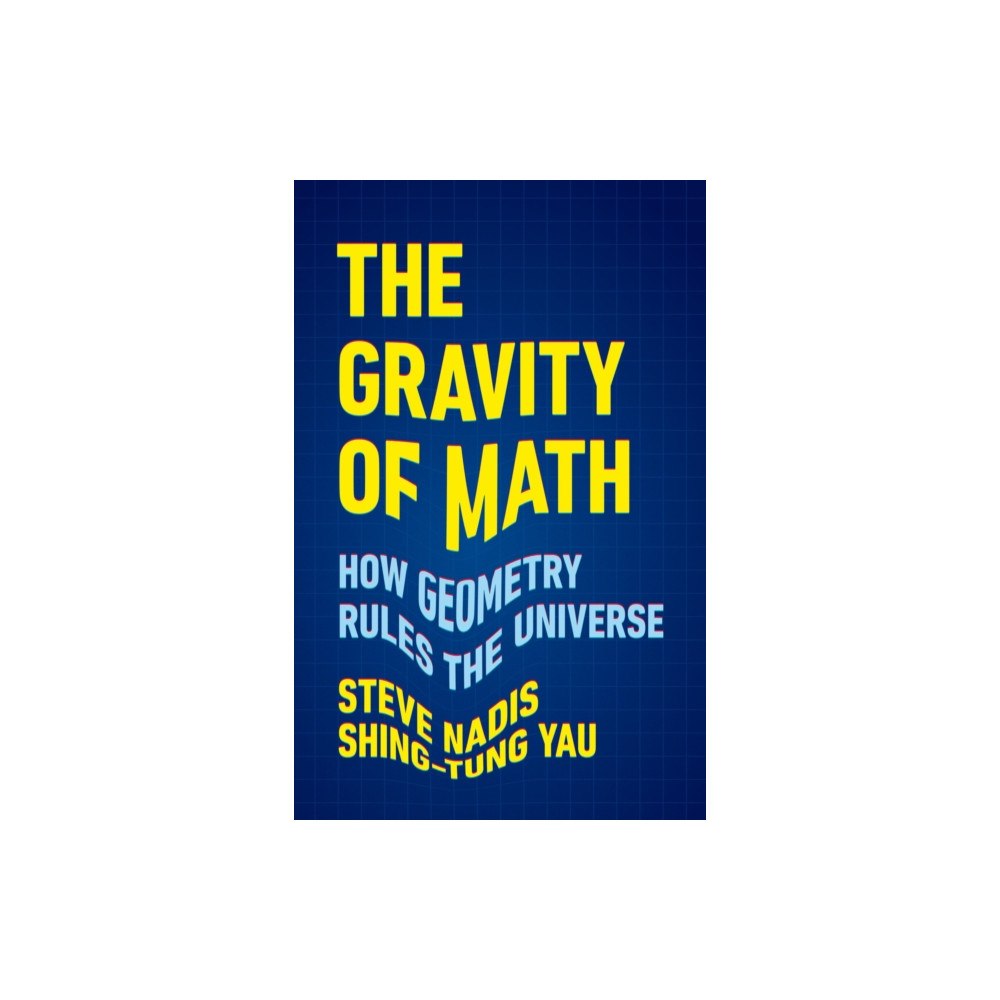 Basic Books The Gravity of Math (inbunden, eng)