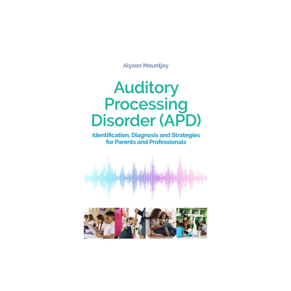 Jessica kingsley publishers Auditory Processing Disorder (APD) (häftad, eng)