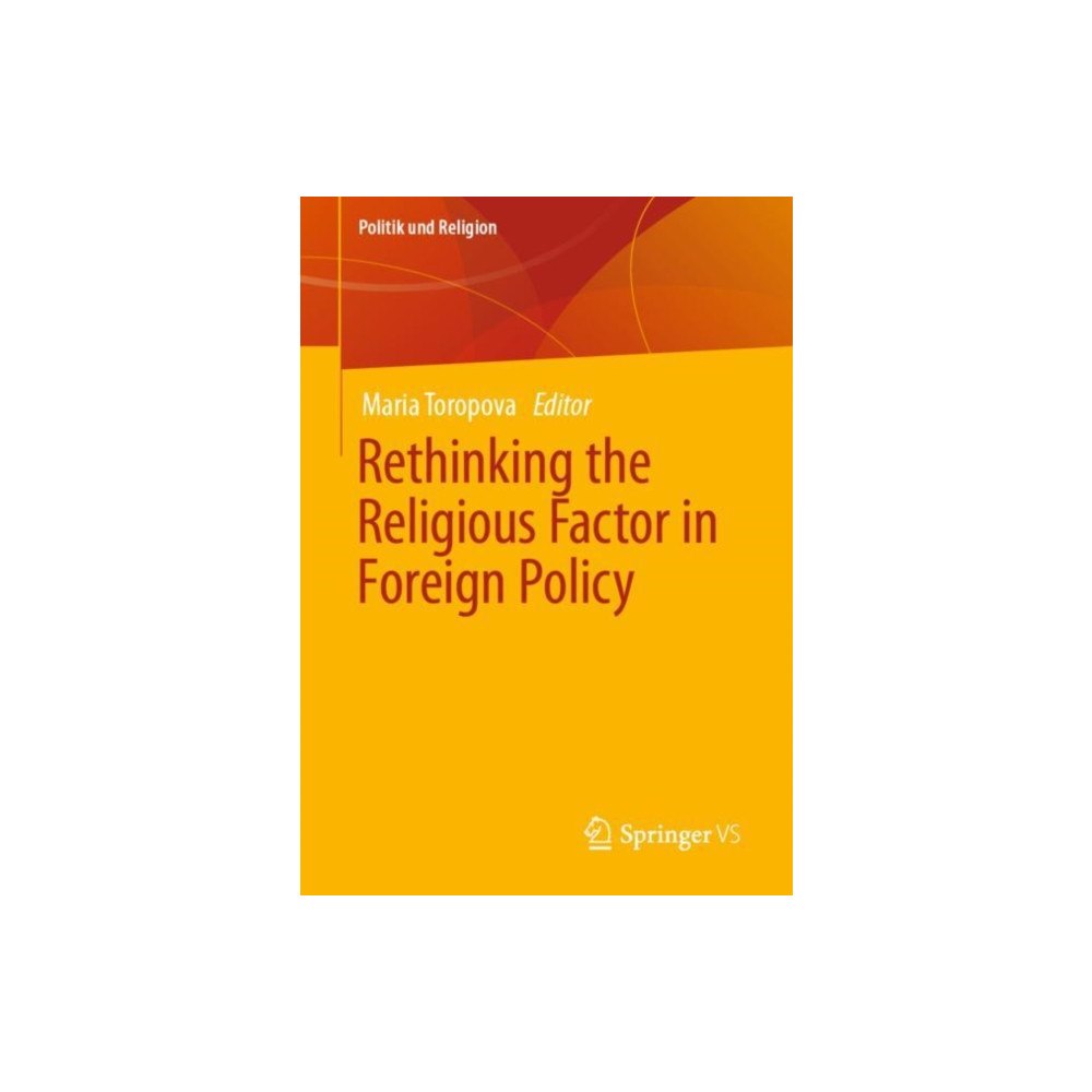 Springer Fachmedien Wiesbaden Rethinking the Religious Factor in Foreign Policy (häftad, eng)