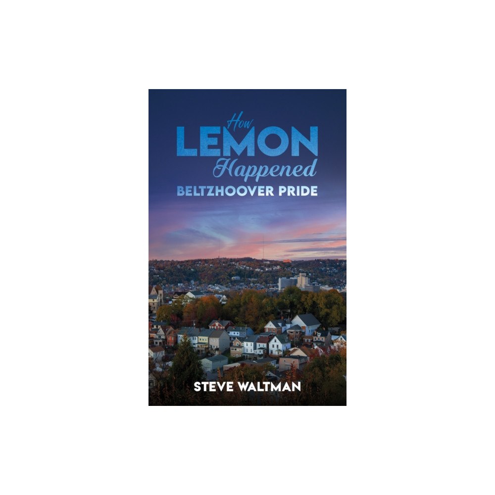 Austin Macauley Publishers LLC How Lemon Happened – Beltzhoover Pride (häftad, eng)