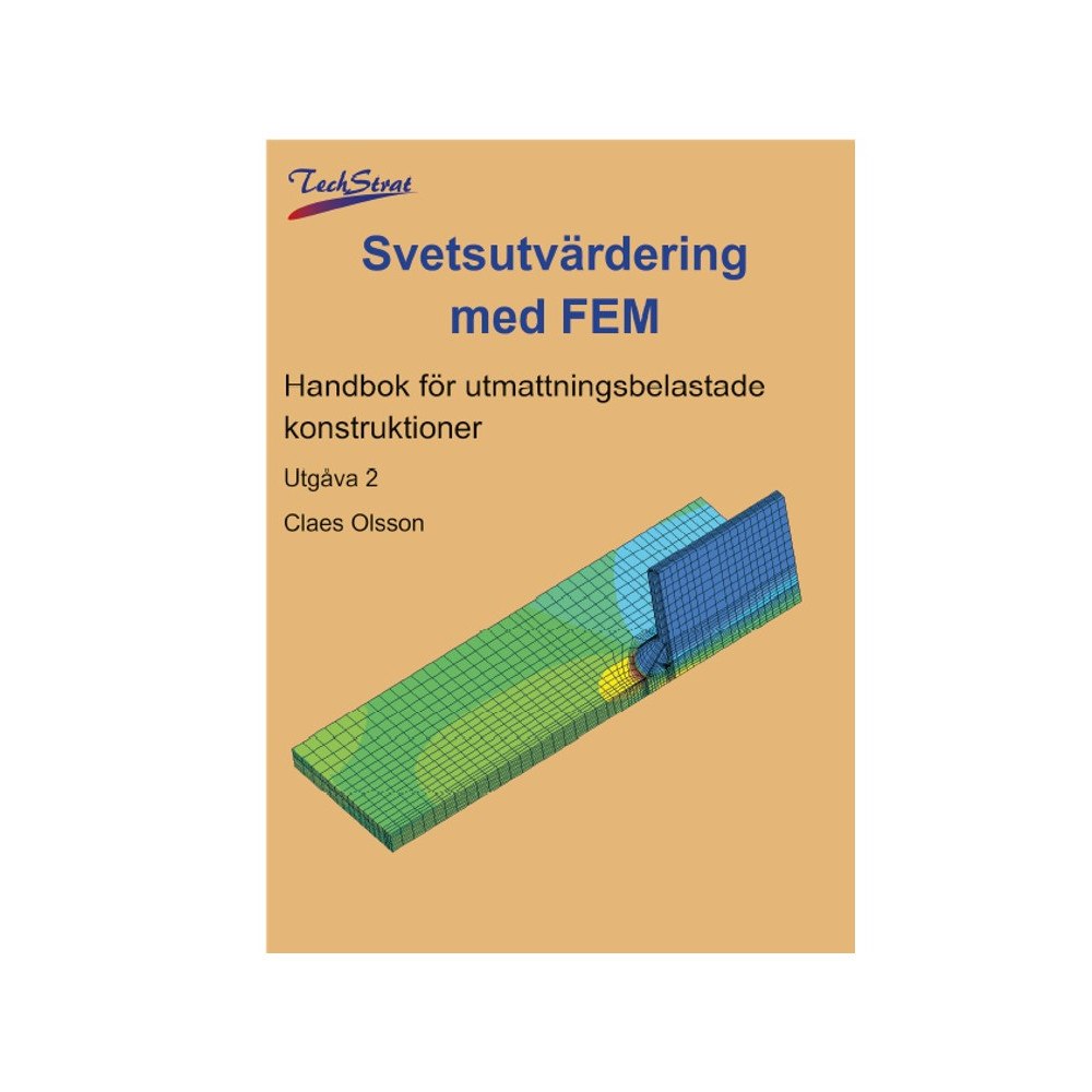 Claes Olsson Svetsutvärdering med FEM : handbok för utmattningsbelastade konstruktioner (bok, kartonnage)