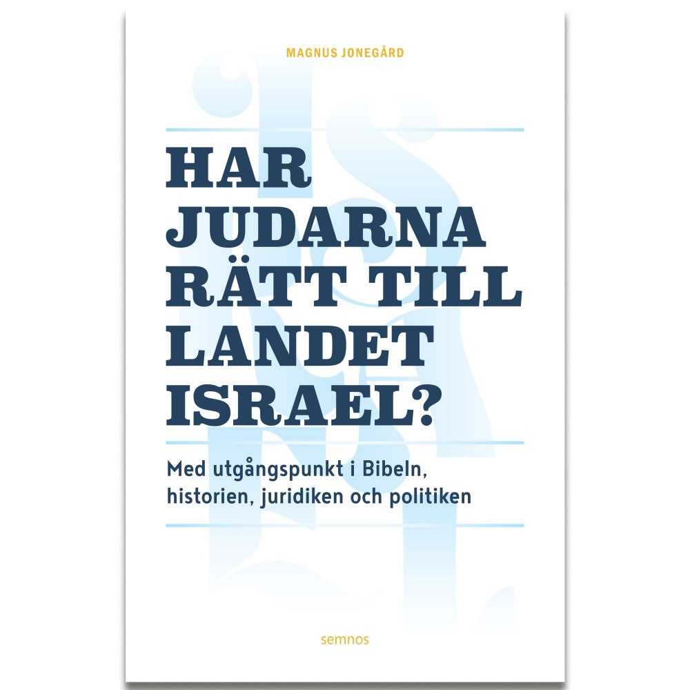 Magnus Jonegård Har judarna rätt till landet Israel? : med utgångspunkt i Bibeln, historien, juridiken och politiken (häftad)