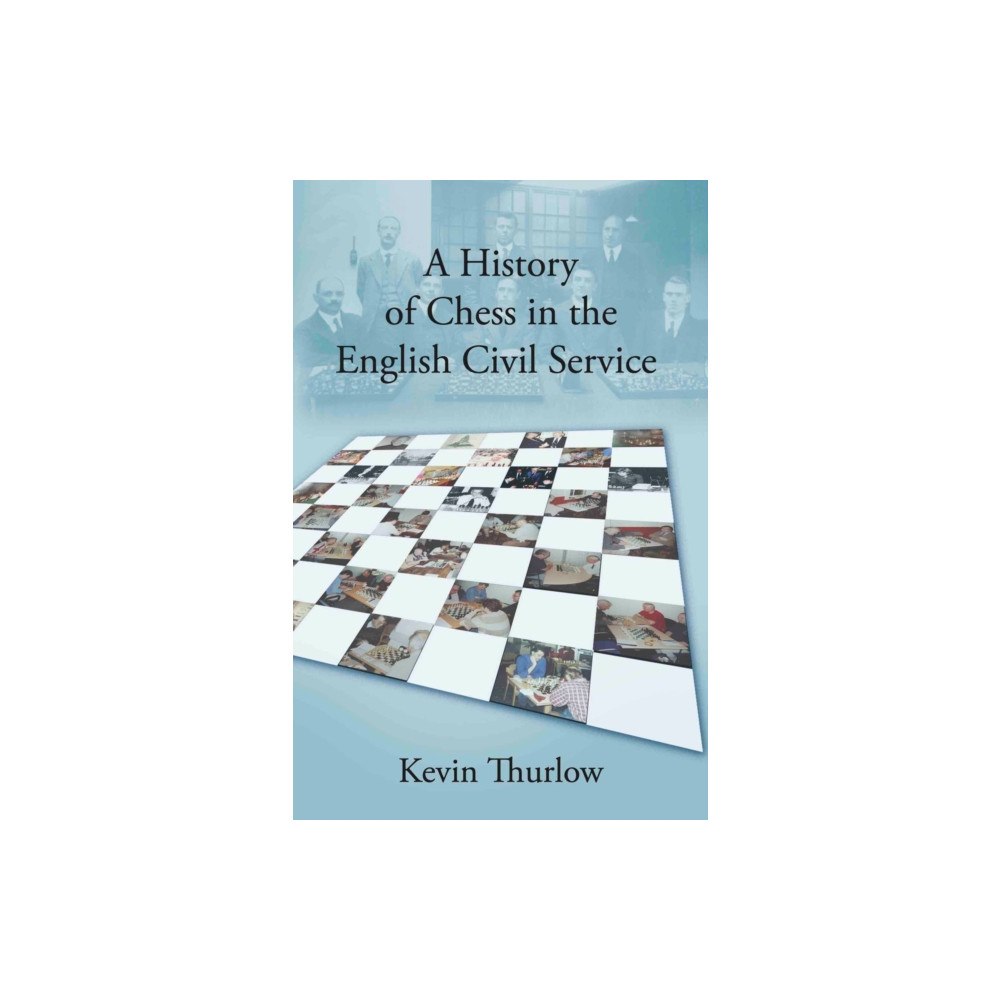 The Conrad Press A History of Chess in the English Civil Service (häftad, eng)