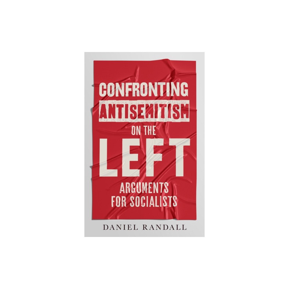 Whitefox Publishing Ltd Confronting Antisemitism on the Left (häftad, eng)