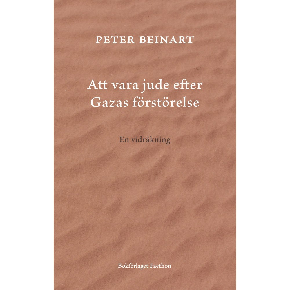 Peter Beinart Att vara jude efter Gazas förstörelse : en vidräkning (inbunden)