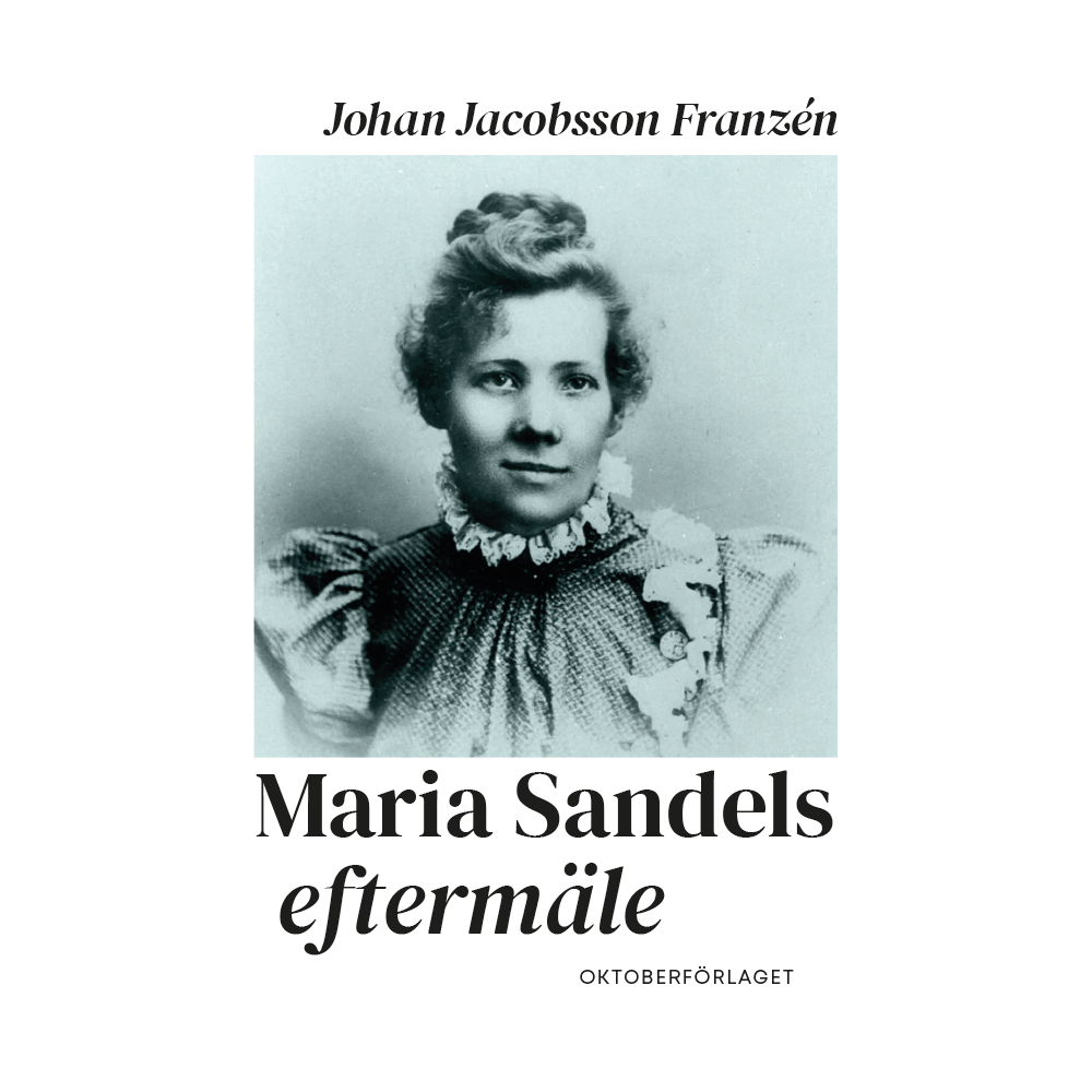 Johan Jacobsson Franzén Maria Sandels eftermäle (häftad)