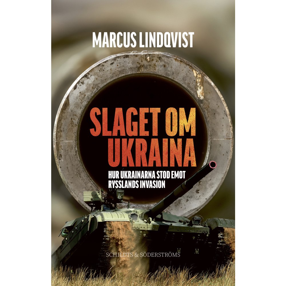 Marcus Lindqvist Slaget om Ukraina : hur Ukraina stod emot Rysslands invasion (inbunden)