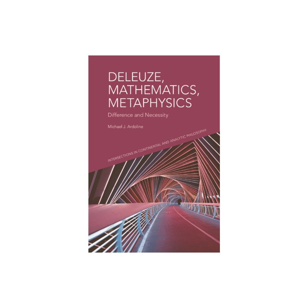 Edinburgh university press Deleuze, Mathematics, Metaphysics (inbunden, eng)