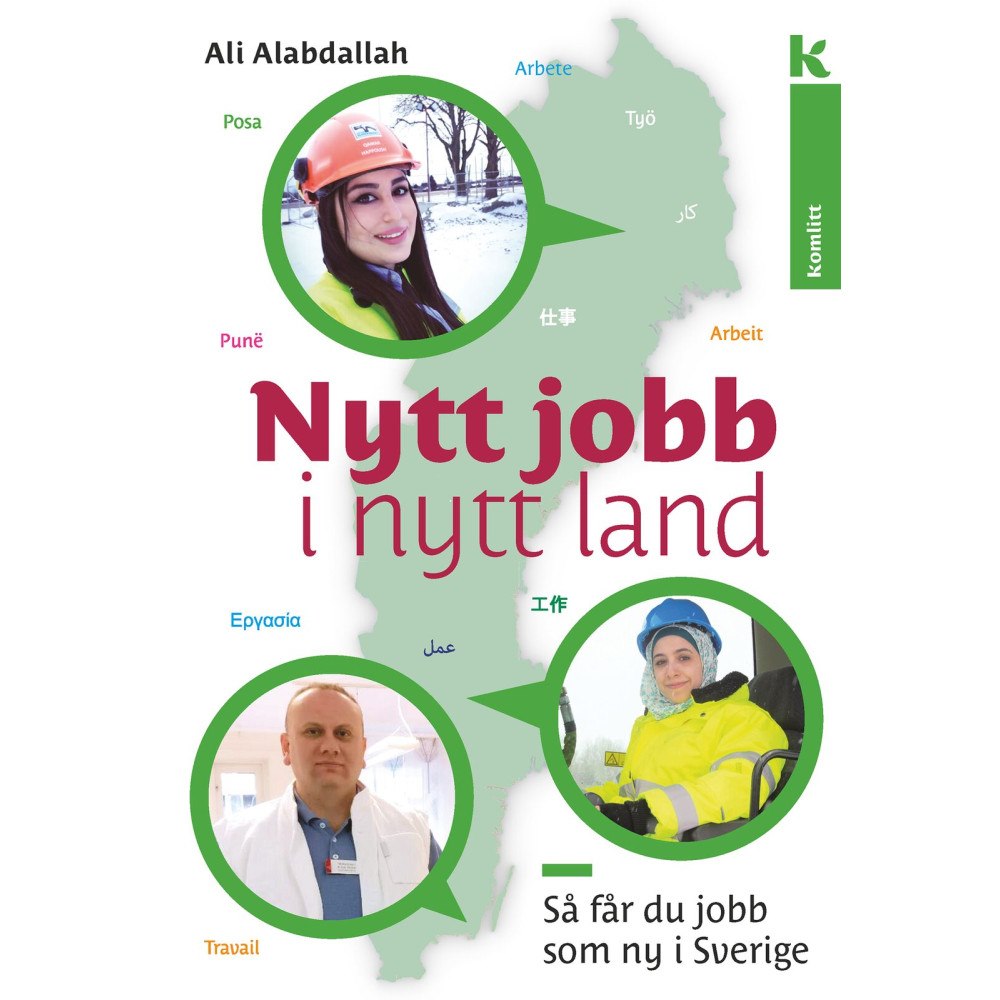 Ali Alabdallah Nytt jobb i nytt land : Så får du jobb som nyanländ i Sverige (häftad)