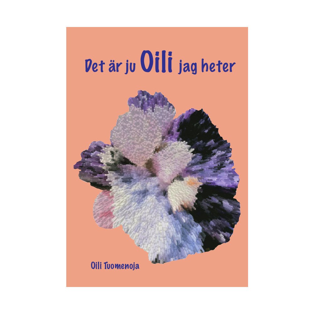Oili Tuomenoja Det är ju Oili jag heter (häftad)