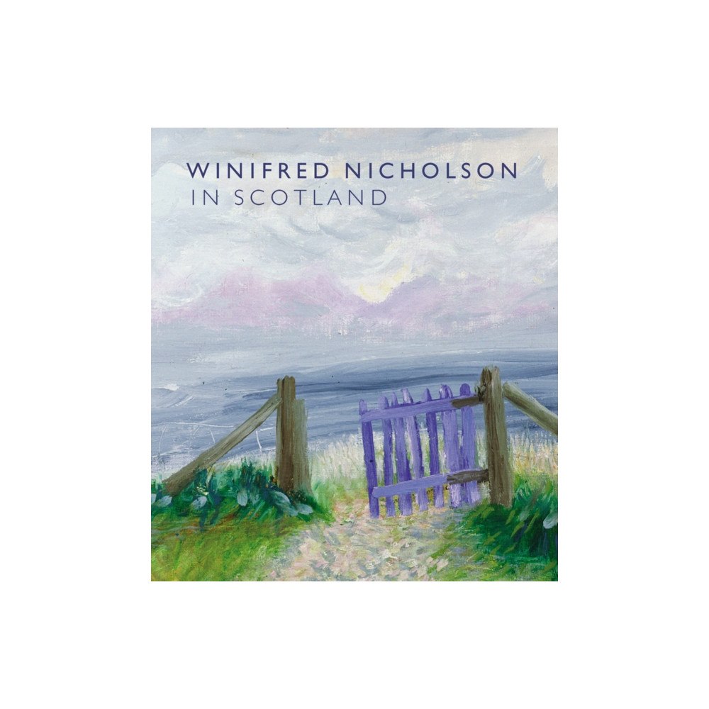National Galleries of Scotland Winifred Nicholson in Scotland (inbunden, eng)
