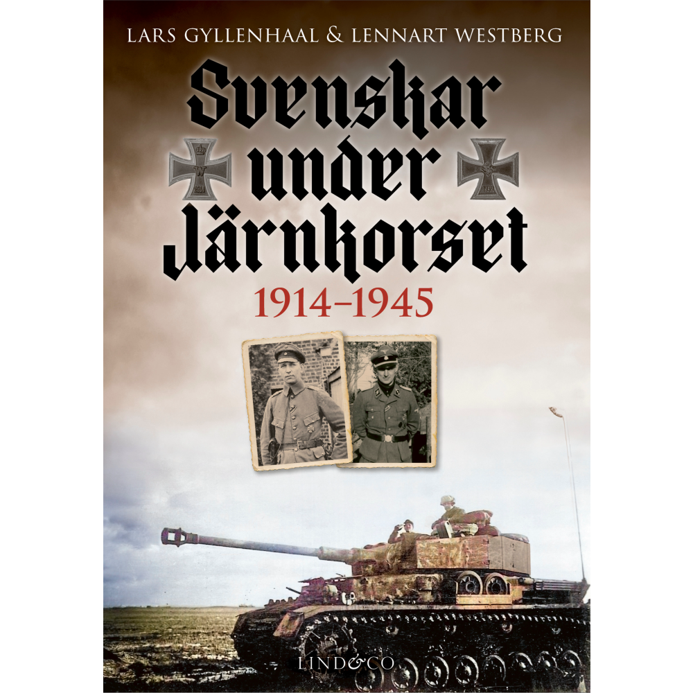 Lennart Westberg Svenskar under Järnkorset : 1914-1945 (inbunden)