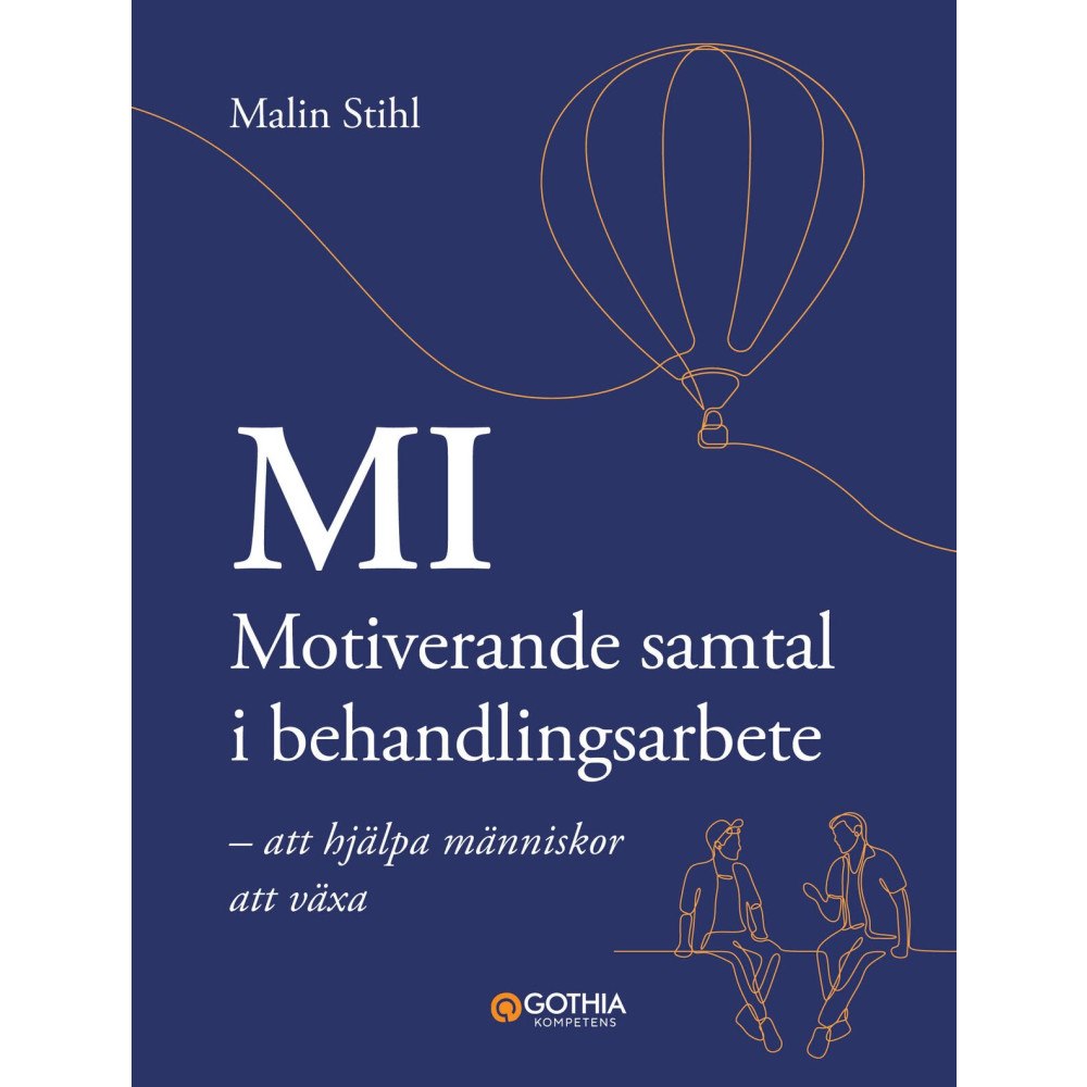 Malin Stihl MI – Motiverande samtal i behandlingsarbete : att hjälpa människor att växa (häftad)