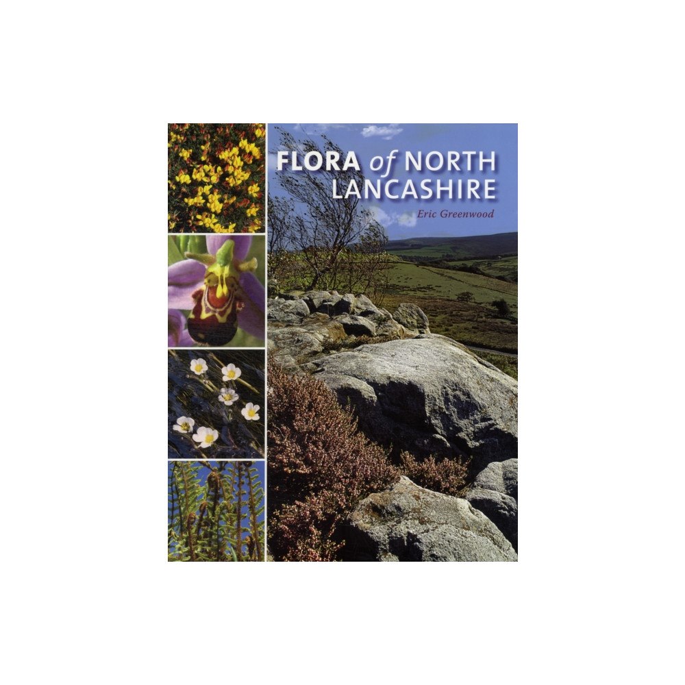 Carnegie Publishing Ltd Flora of North Lancashire (inbunden, eng)