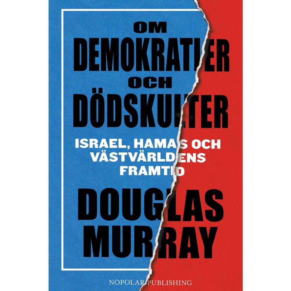 Douglas Murray Om demokratier och dödskulter : Israel, Hamas och västvärldens framtid (inbunden)
