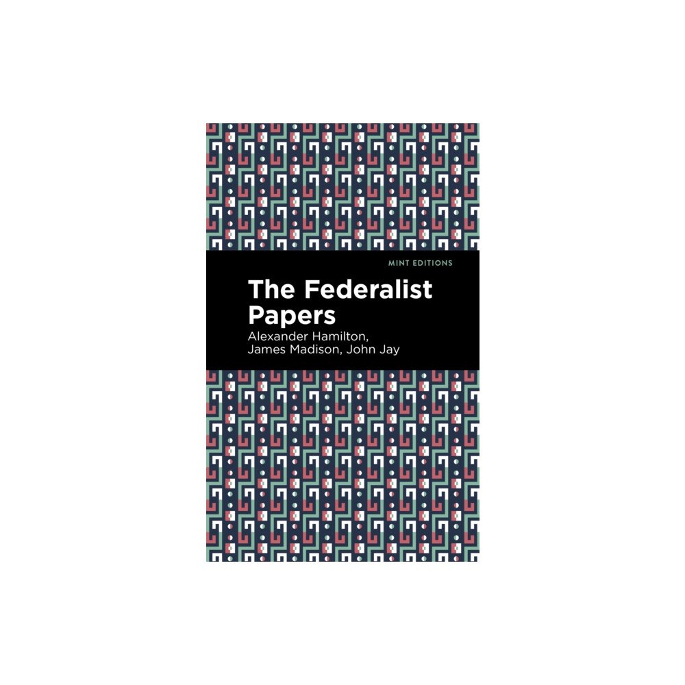 Mint Editions The Federalist Papers (häftad, eng)