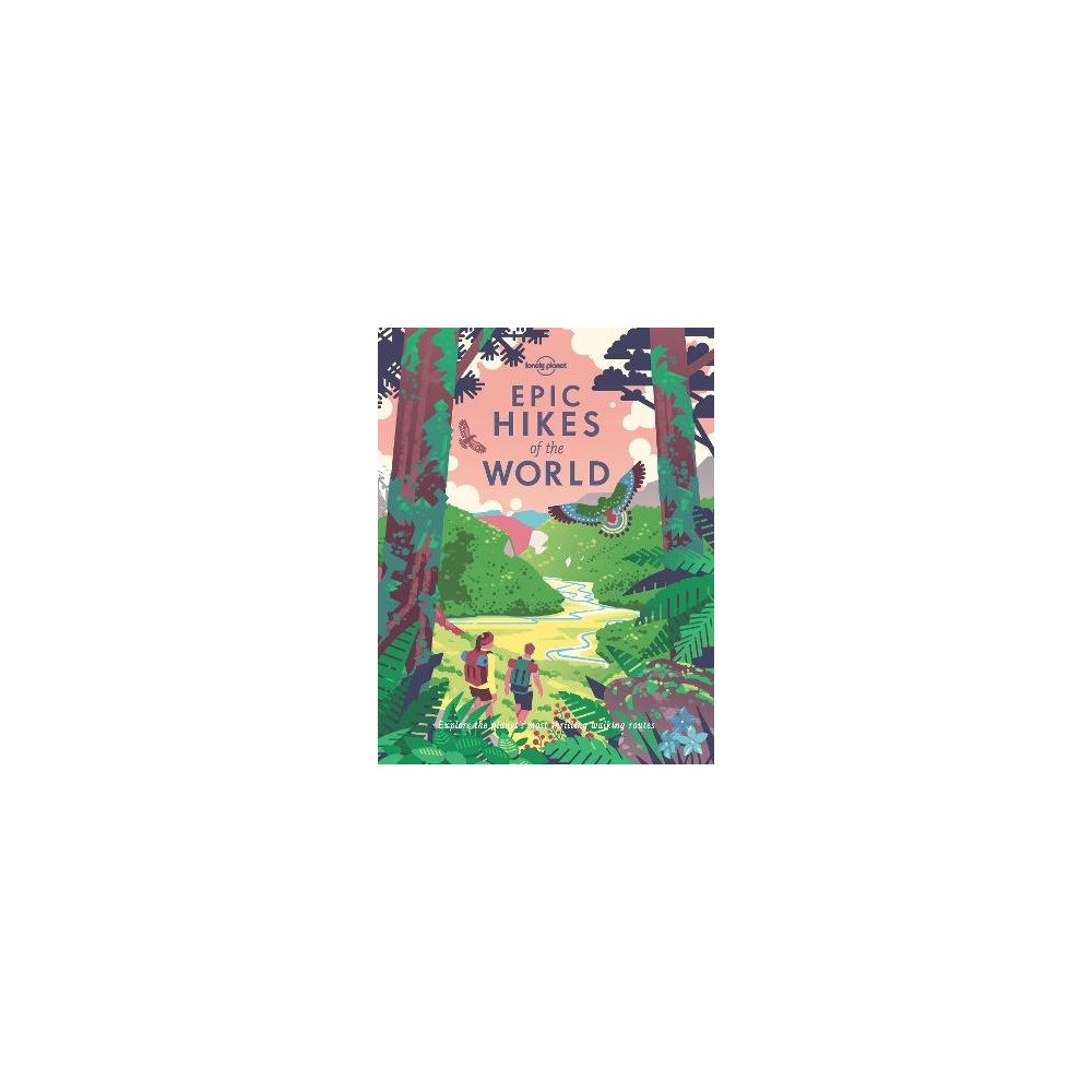 Lonely Planet Lonely Planet Epic Hikes of the World (inbunden, eng)