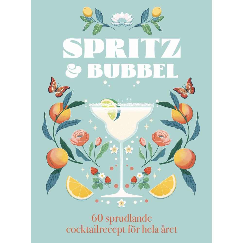Tukan Förlag Spritz & bubbel : 60 sprudlande cocktailrecept för hela året (inbunden)