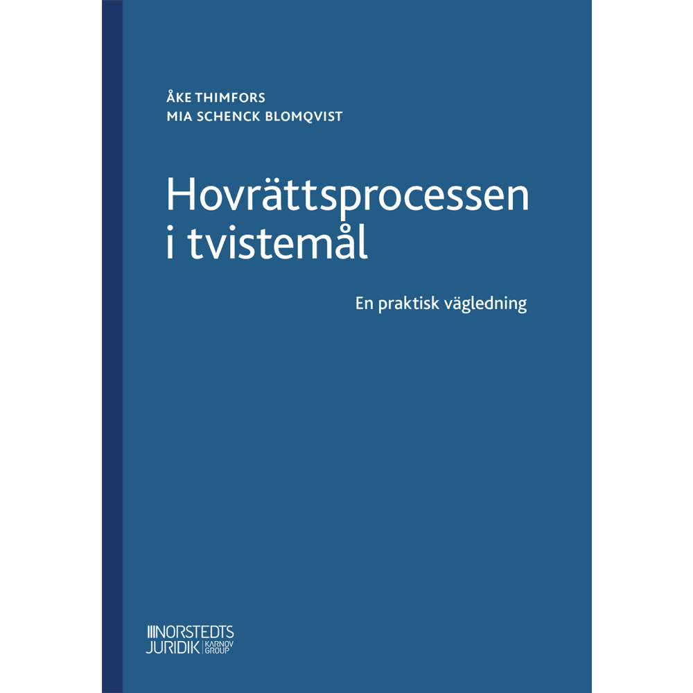 Mia Schenck Blomqvist Hovrättsprocessen i tvistemål  : En praktisk vägledning (häftad)