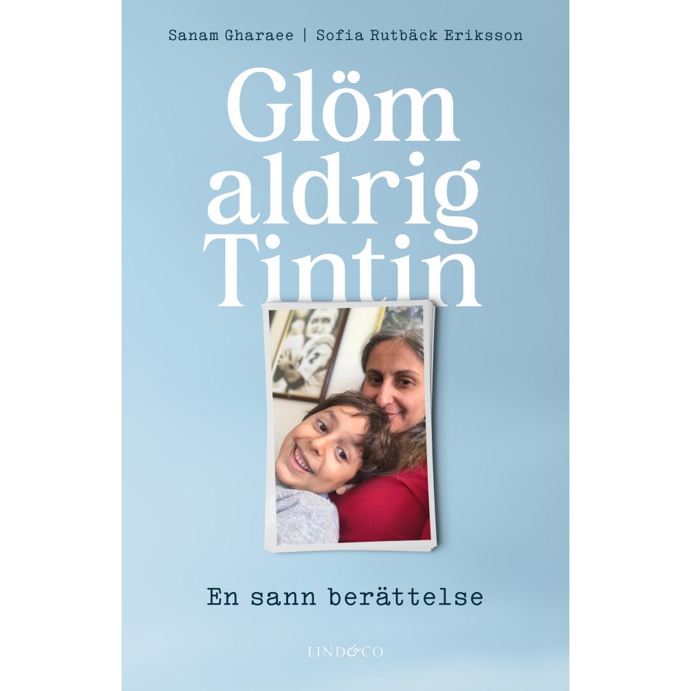 Sanam Gharaee Glöm aldrig Tintin : en sann berättelse (pocket)