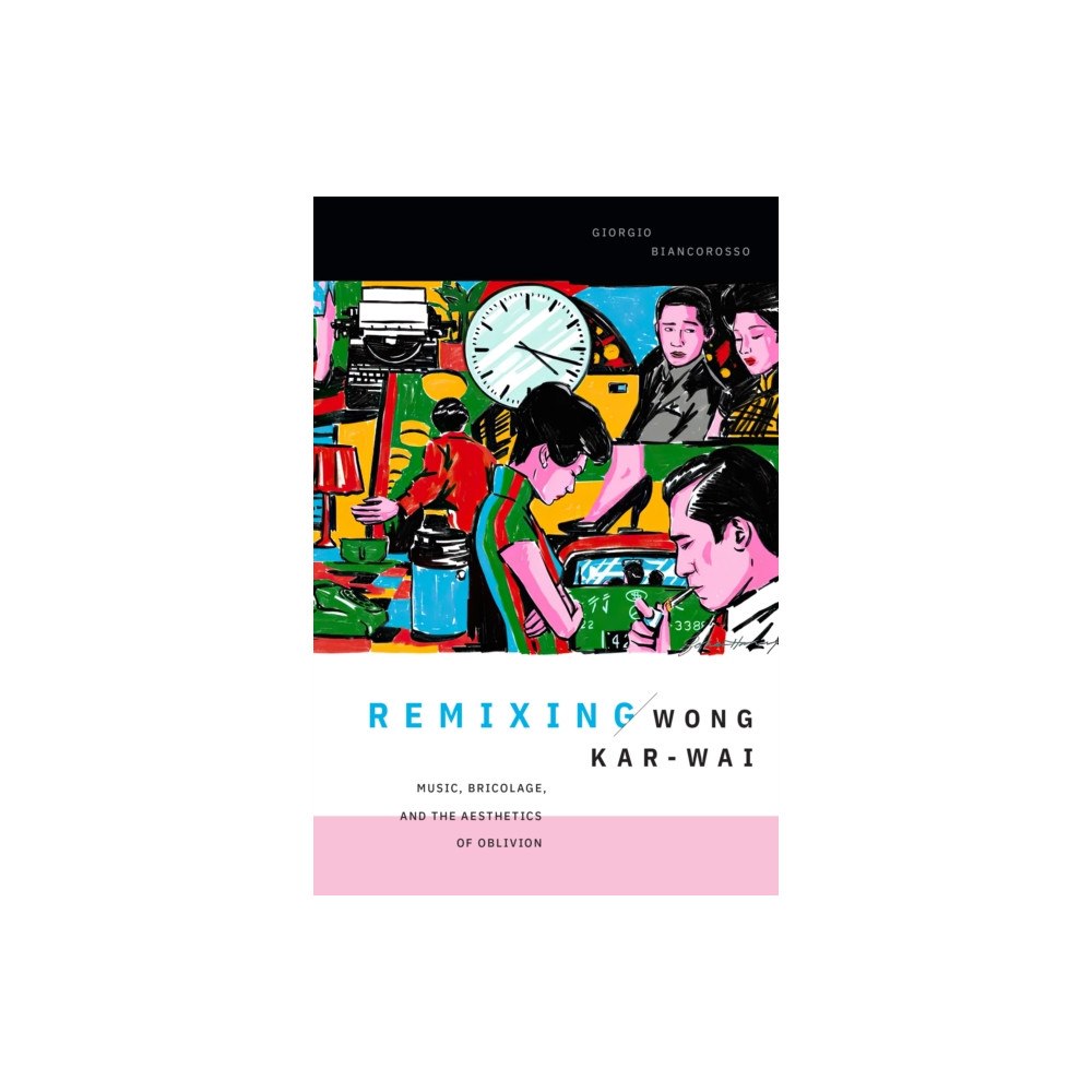 Duke university press Remixing Wong Kar-wai (häftad, eng)