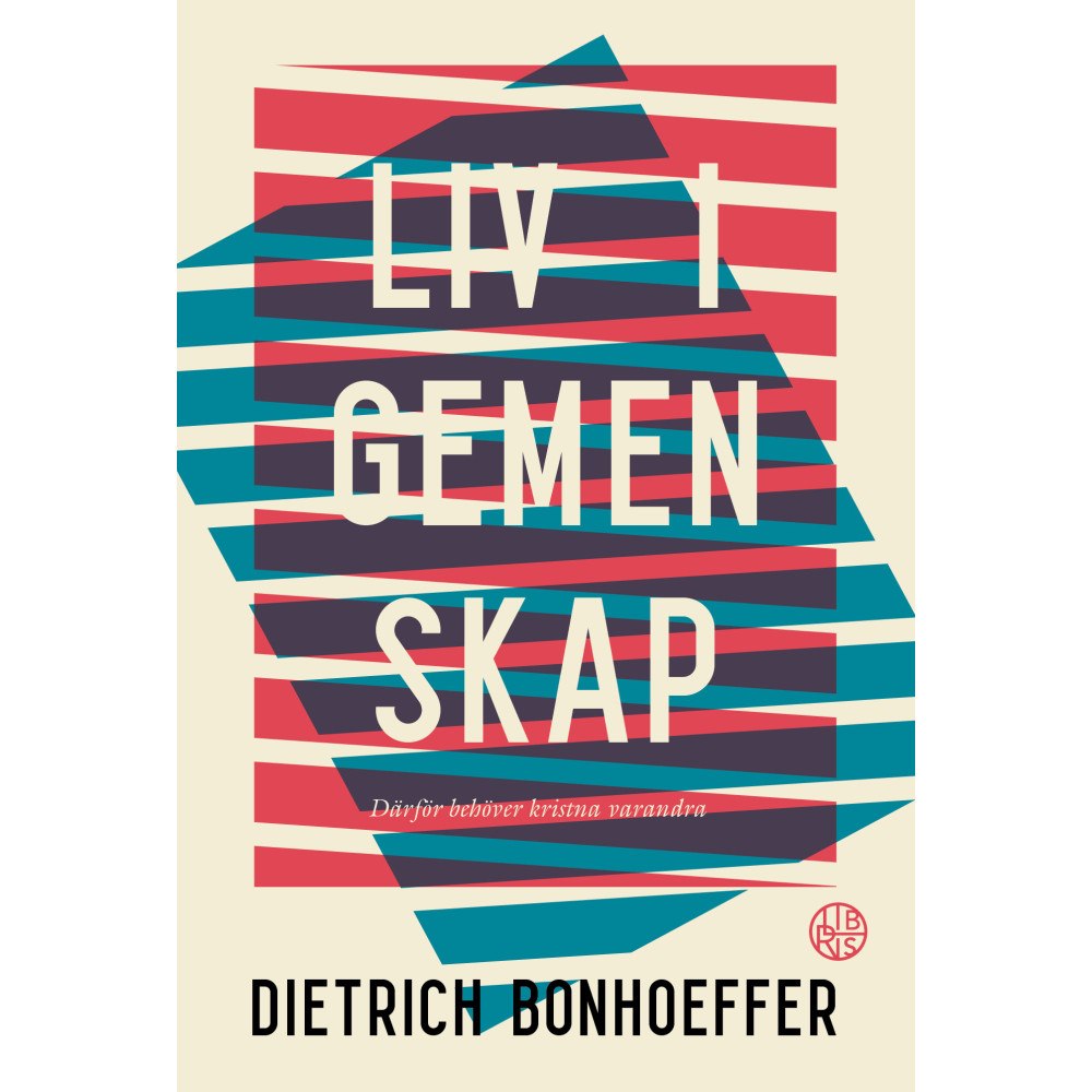 Dietrich Bonhoeffer Liv i gemenskap : därför behöver kristna varandra (häftad)