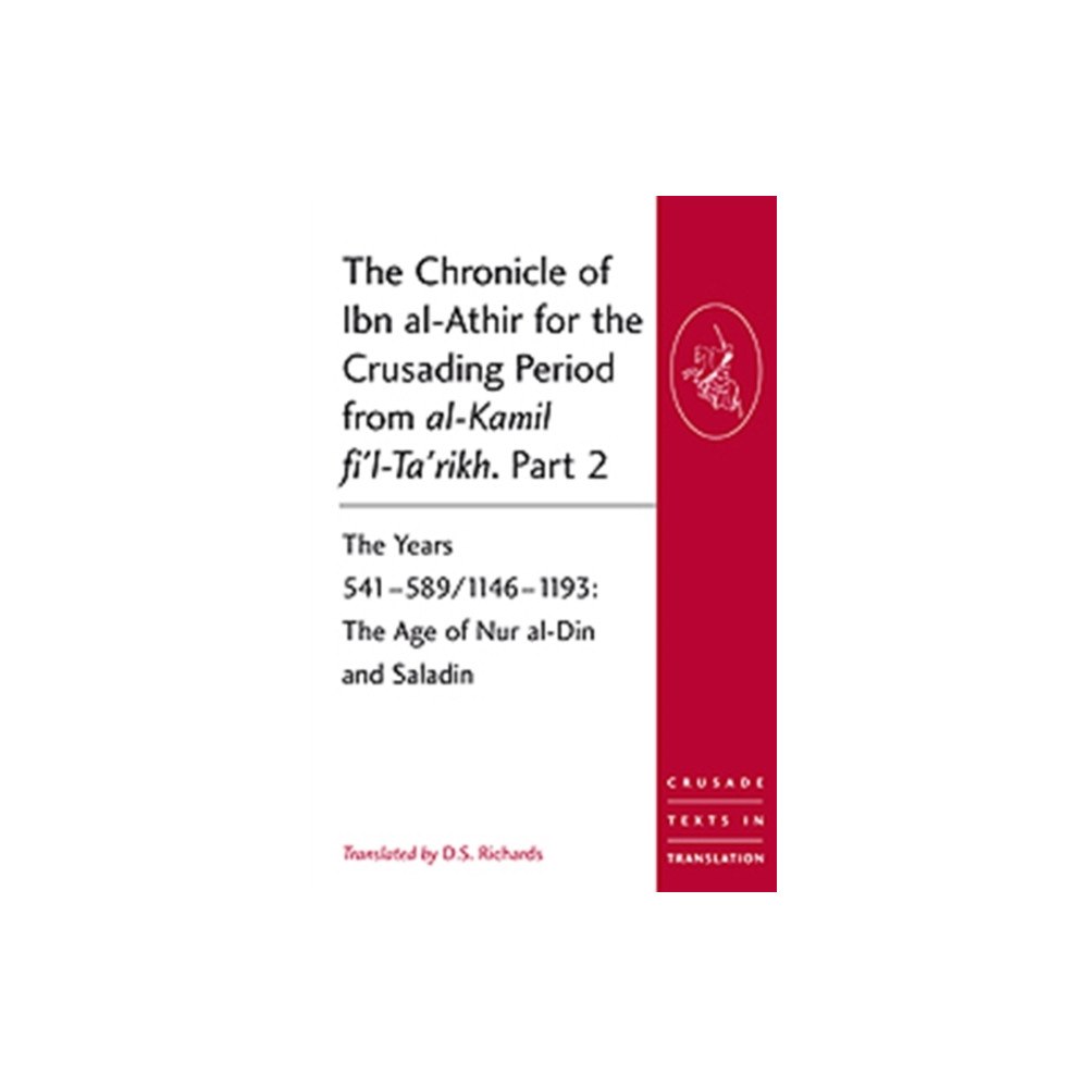 Taylor & francis ltd The Chronicle of Ibn al-Athir for the Crusading Period from al-Kamil fi'l-Ta'rikh. Part 2 (häftad, eng)
