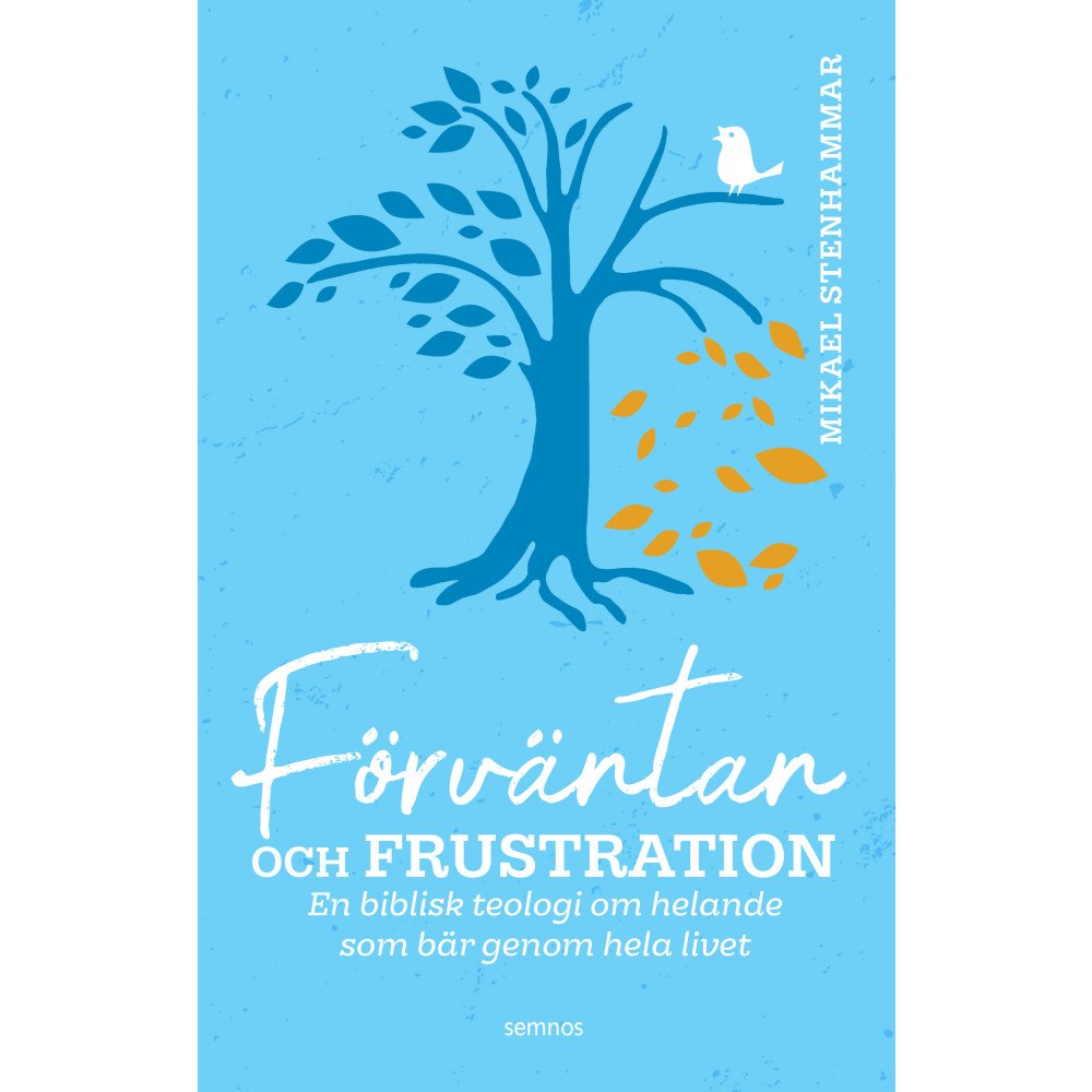 Mikael Stenhammar Förväntan och frustration : en biblisk teologi om helande som bär genom hela livet (bok, kartonnage)