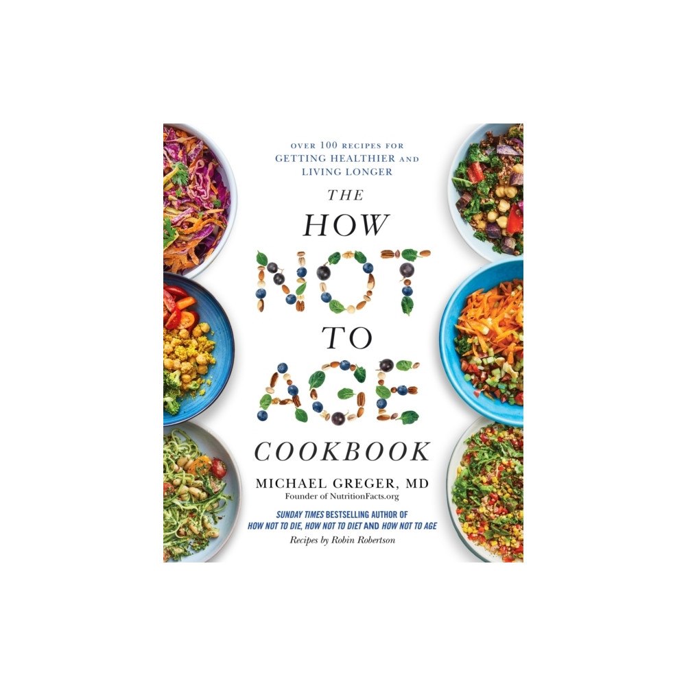 Michael Greger The How Not to Age Cookbook (inbunden, eng)