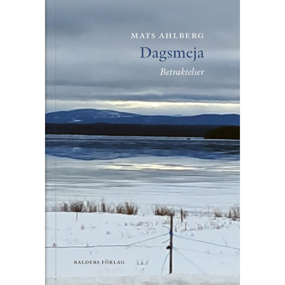 Mats Ahlberg Dagsmeja : betraktelser (bok, danskt band)