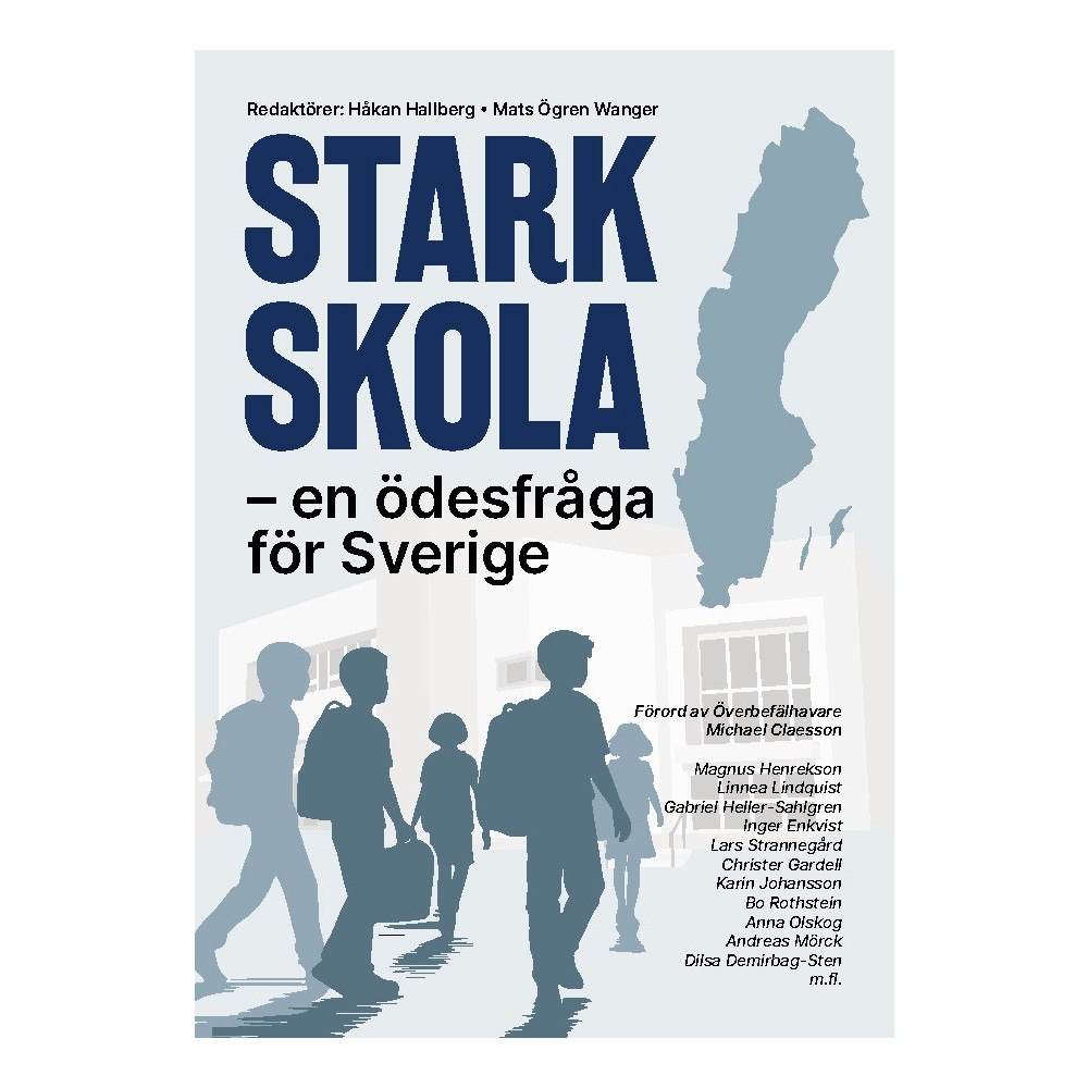 Magnus Henrekson Stark Skola - en ödesfråga för Sverige (bok, danskt band)