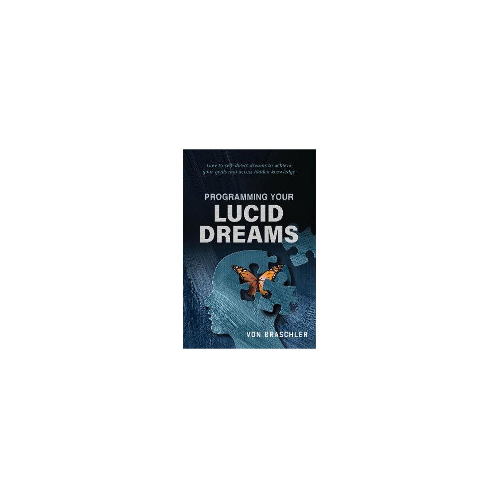 Von Braschler Programming Your Lucid Dreams (häftad, eng)