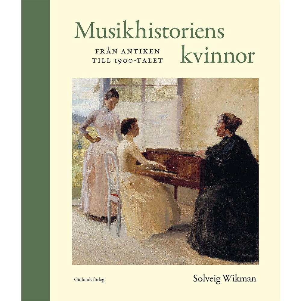 Solveig Wikman Musikhistoriens kvinnor från antiken till 1900-talet (bok, halvklotband)
