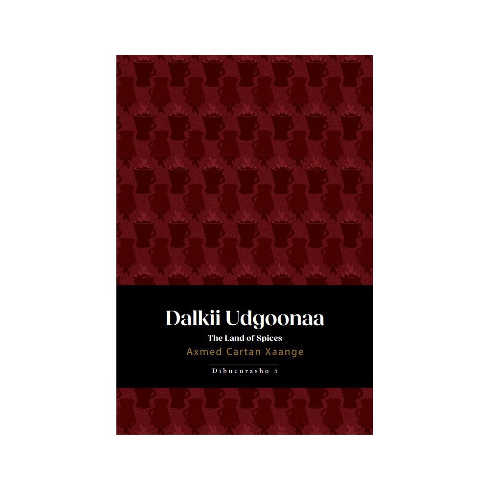 Axmed Cartan Xaange Dalkii Ugdoonaa - The land of spices (inbunden, som)