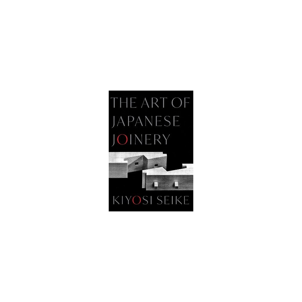 Kiyosi Seike The Art of Japanese Joinery (häftad, eng)