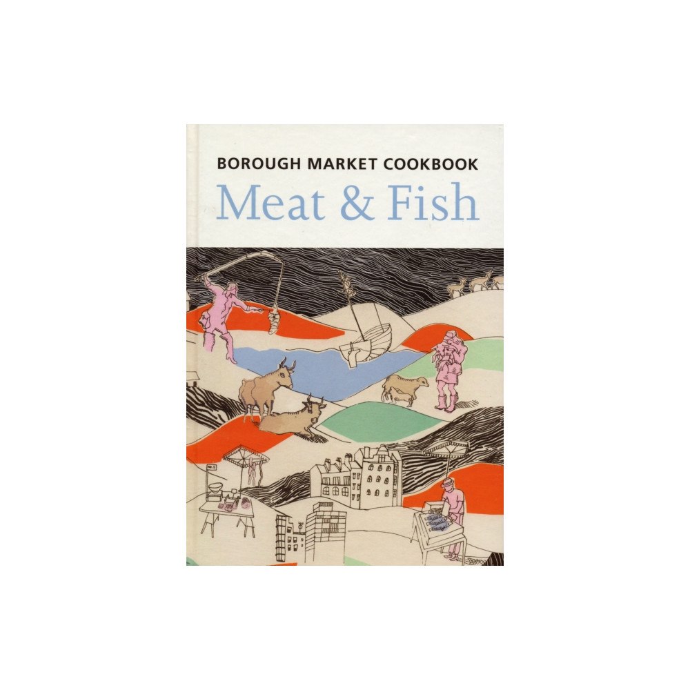 Can of Worms Press The Borough Market Cookbook (inbunden, eng)